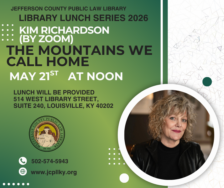 Promotional flyer for Jefferson County Public Law Library’s Library Lunch Series 2026 featuring Kim Richardson (by Zoom), “The Mountains We Call Home,” on May 21st at noon. Includes photo of Kim and event details.