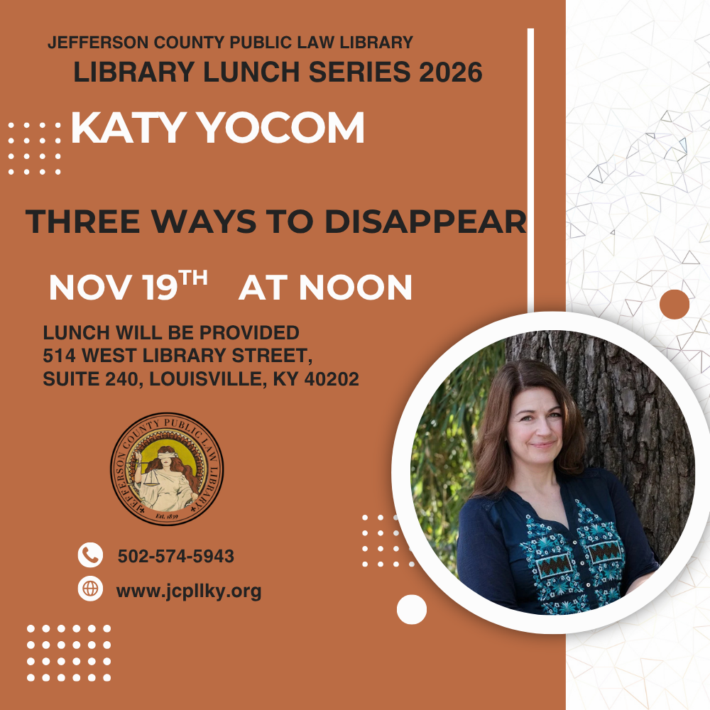 Event flyer for the Jefferson County Public Law Library Lunch Series featuring author Katy Yocom on November 19th at noon to discuss Three Ways to Disappear at 514 West Library Street, Louisville, KY.