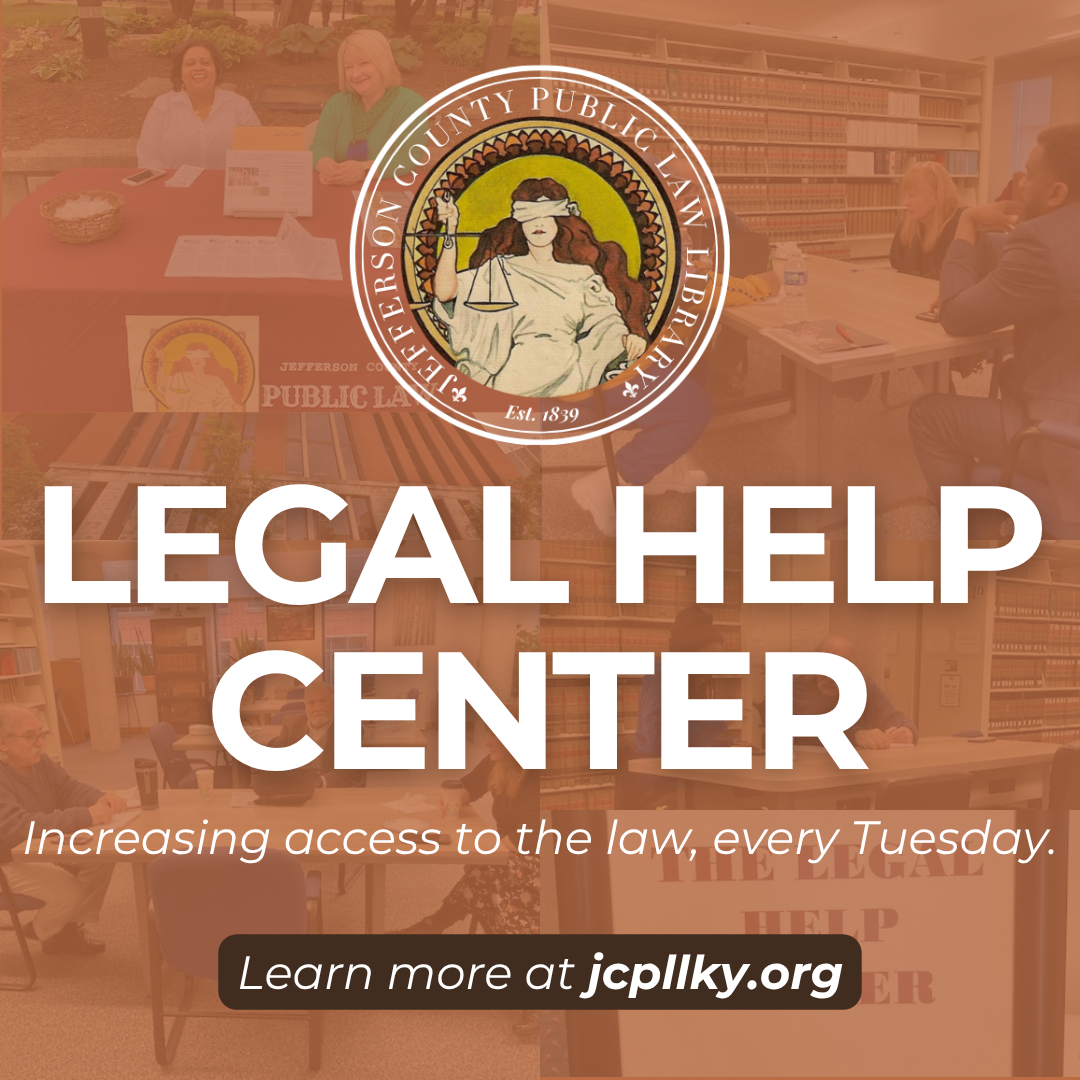 Logo for the Jefferson County Public Law Library over a collage of people receiving legal assistance, with the text Legal Help Center and Increasing access to the law, every Tuesday. Learn more at jcpllky.org.